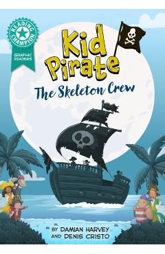 Reading Champion: Graphics: Kid Pirate: The Skeleton Crew
