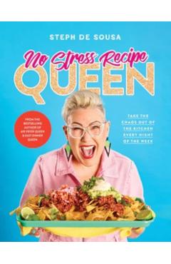 Coperta cărții 'No Stress Recipe Queen: Take the chaos out of the kitchen every night of the week, from the MasterChef favourite and'