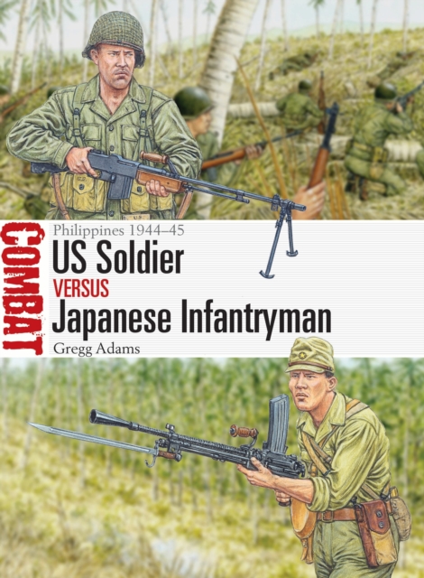 Coperta cărții 'US Soldier vs Japanese Infantryman - Gregg Adams'