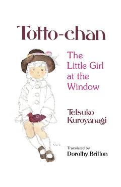 Coperta cărții 'Totto-Chan - Tetsuko Kuroyanagi'