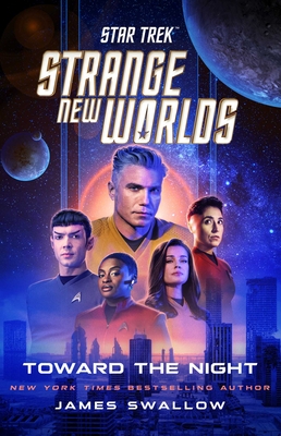 Coperta cărții 'Star Trek: Strange New Worlds: Toward the Night - James Swallow'