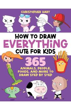 Coperta cărții 'How to Draw Everything Cute for Kids - Christopher Hart'