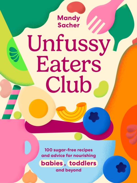 Unfussy Eaters Club - Mandy Sacher