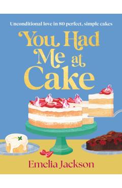 Coperta cărții 'You Had Me At Cake - Emelia Jackson'