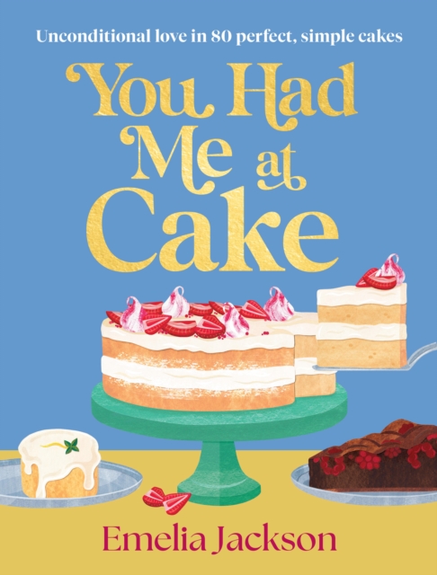 Coperta cărții 'You Had Me At Cake - Emelia Jackson'