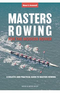 Coperta cărții 'Masters Rowing for the Modern Rower - Manu G. Aramendi'