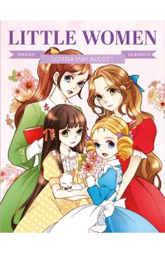 Coperta cărții 'Manga Classics: Little Women - Louisa May Alcott'