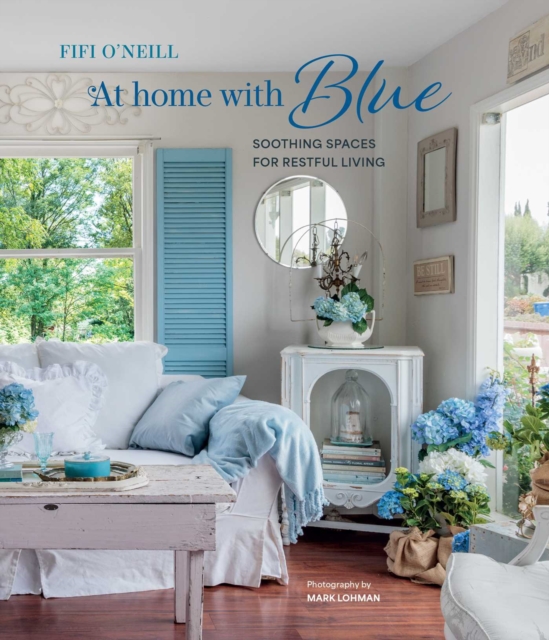 Coperta cărții 'At Home with Blue: Soothing spaces for restful living - Fifi O'neill'