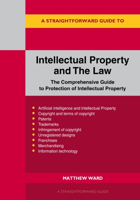 Coperta cărții 'Straightforward Guide to Intellectual Property and The Law - Matthew Ward'