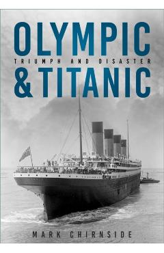 Coperta cărții 'Olympic and Titanic - Mark Chirnside'