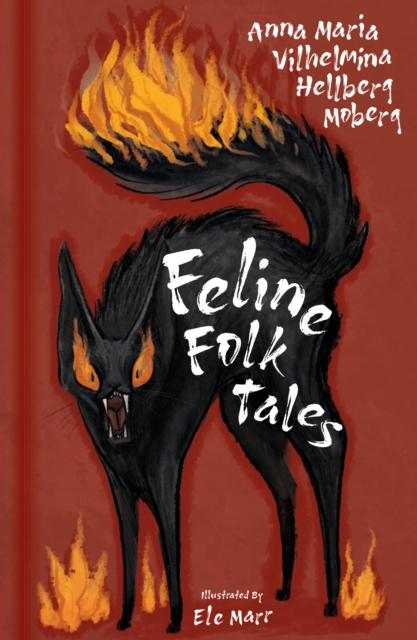 Coperta cărții 'Feline Folk Tales - Anna Maria Vilhelmina Hellberg Moberg'