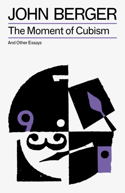 Coperta cărții 'Moment of Cubism - John Berger'