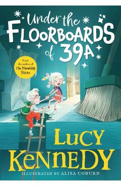 Coperta cărții 'Under the Floorboards of 39A - Lucy Kennedy'