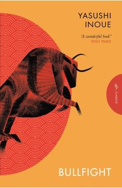Coperta cărții 'Bullfight - Yasushi (author) Inoue'