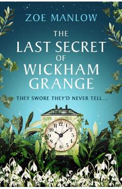 Last Secret of Wickham Grange - Zoe Manlow
