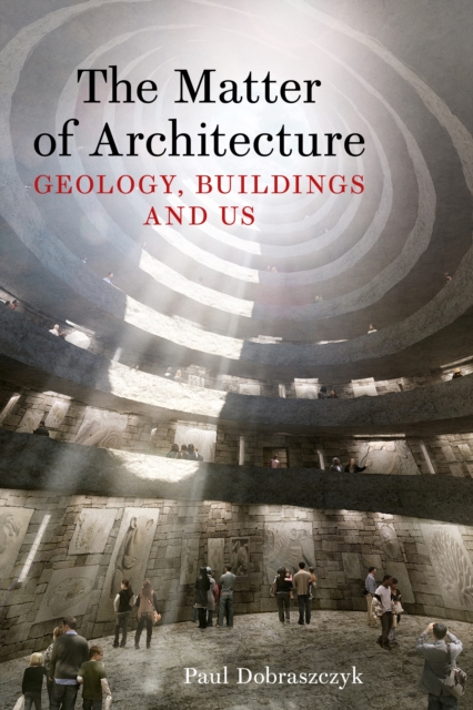 Coperta cărții 'Matter of Architecture - Paul Dobraszczyk'