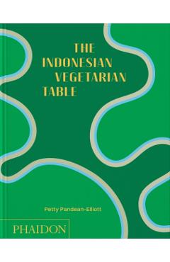 Coperta cărții 'Indonesian Vegetarian Table - Petty Pandean-elliott'