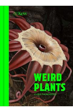 Coperta cărții 'Weird Plants - Chris Thorogood'