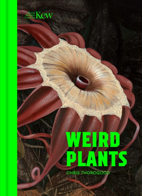 Coperta cărții 'Weird Plants - Chris Thorogood'