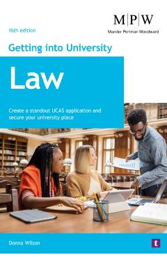 Coperta cărții 'Getting into University: Law - Donna Wilson'