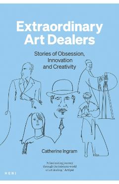 Coperta cărții 'Extraordinary Art Dealers - Catherine Ingram'