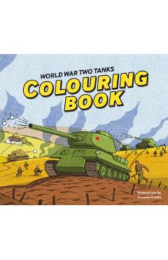 World War Two Tanks: Colouring Book -
