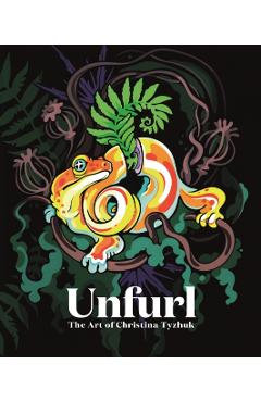 Coperta cărții 'Unfurl: The Art of Christina Tyzhuk - Christina Tyzhuk'