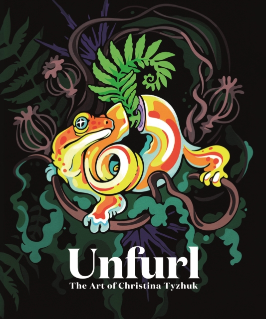 Coperta cărții 'Unfurl: The Art of Christina Tyzhuk - Christina Tyzhuk'