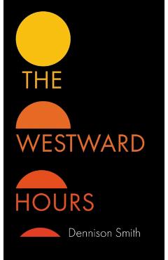 Coperta cărții 'Westward Hours - Dennison Smith'