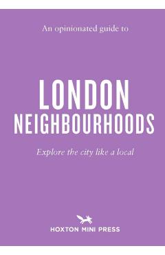 Coperta cărții 'Opinionated Guide to London Neighbourhoods - James Manning'