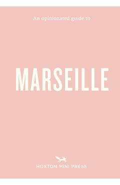 Coperta cărții 'Opinionated Guide to Marseille - Sandrine Faure'