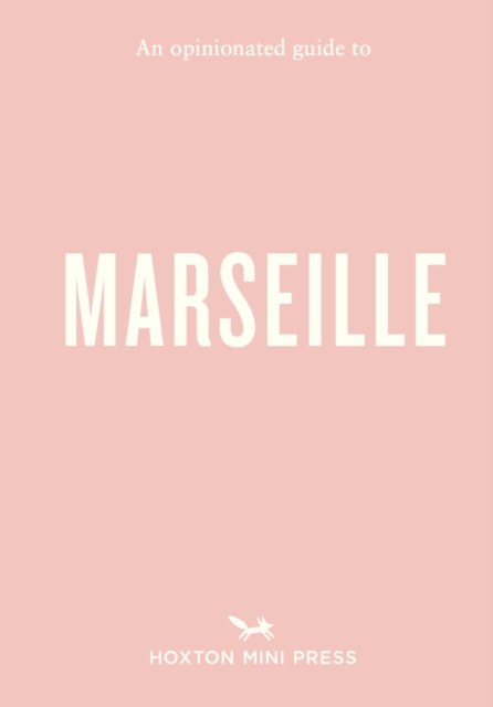 Coperta cărții 'Opinionated Guide to Marseille - Sandrine Faure'