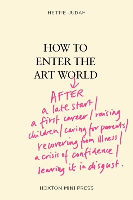 Coperta cărții 'How to Enter the Art World... - Hettie Judah'