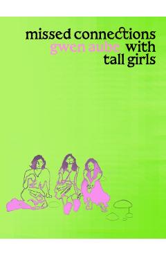 Coperta cărții 'Missed Connections with Tall Girls - Gwen Aube'