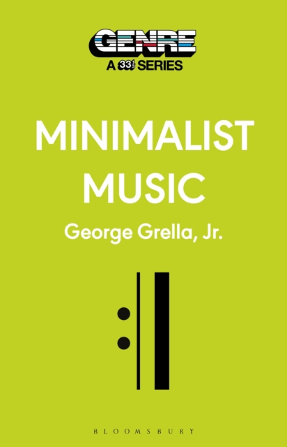 Coperta cărții 'Minimalist Music - George (independent Scholar Grella'