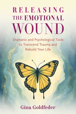 Coperta cărții 'Releasing the Emotional Wound - Gina Goldfeder'