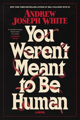Coperta cărții 'You Weren't Meant to Be Human - Andrew Joseph White'