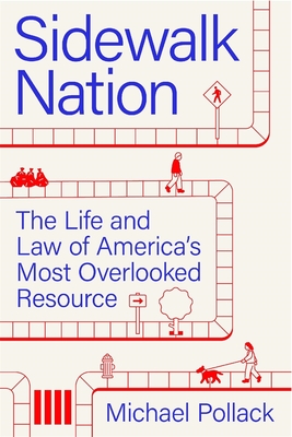 Coperta cărții 'Sidewalk Nation: The Life and Law of America's Most Overlooked Resource - Michael Pollack'