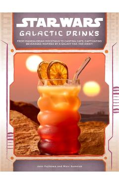 Coperta cărții 'Star Wars: Galactic Drinks: From Mandalorian Mocktails to Cantina Cafs, Captivating Beverages Inspired by a Galaxy Far,'