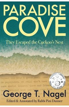 Coperta cărții 'Paradise Cove: They Escaped the Cuckoo's Nest - George T. Nagel'