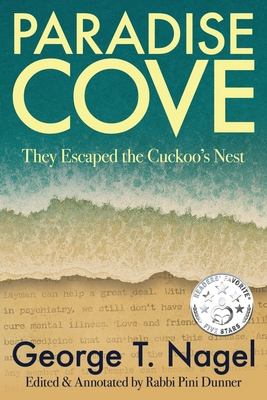 Coperta cărții 'Paradise Cove: They Escaped the Cuckoo's Nest - George T. Nagel'