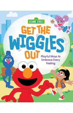 Coperta cărții 'Get the Wiggles Out: Playful Ways to Embrace Every Feeling - Anna Anderhagen'