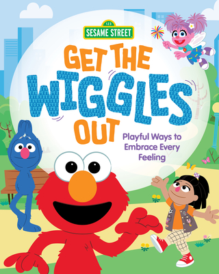Coperta cărții 'Get the Wiggles Out: Playful Ways to Embrace Every Feeling - Anna Anderhagen'