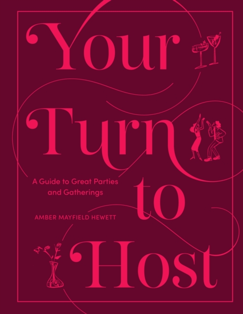 Coperta cărții 'Your Turn to Host: A Guide to Great Parties and Gatherings - Amber Mayfield Hewett'