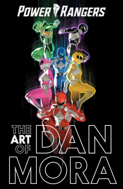 Coperta cărții 'The Power Rangers Art of Dan Mora - Dan Mora'