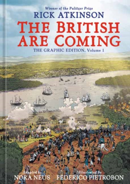 Coperta cărții 'The British Are Coming: The Graphic Edition, Volume 1 - Rick Atkinson'