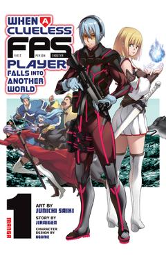 Coperta cărții 'When a Clueless First-Person Shooter Player Falls Into Another World (Manga) Vol. 1 -'