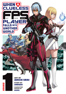 Coperta cărții 'When a Clueless First-Person Shooter Player Falls Into Another World (Manga) Vol. 1 -'