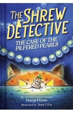 Coperta cărții 'The Shrew Detective: The Case of the Pilfered Pearls (Shrew Detective #1) - Margi Preus'