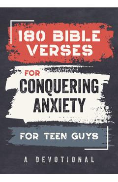 Coperta cărții '180 Bible Verses for Conquering Anxiety for Teen Guys: A Devotional - Paul Kent'